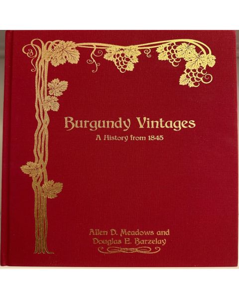 BURGUNDY VINTAGES - A HISTORY FROM 1845